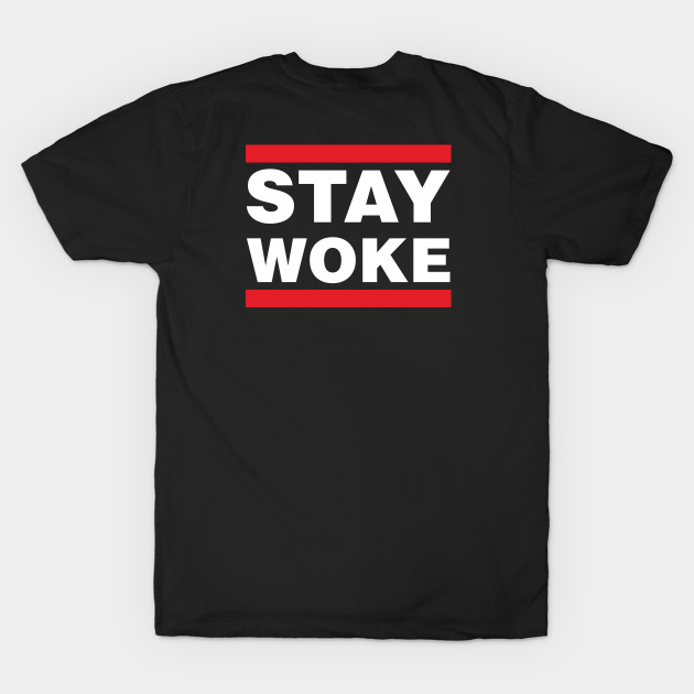 Stay Woke by NovaTeeShop